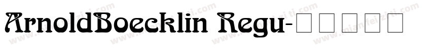 ArnoldBoecklin Regu字体转换